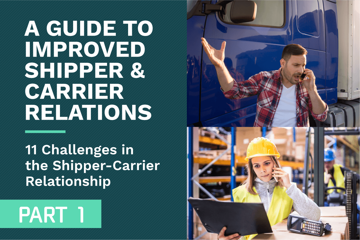A Guide to Improved Shipper & Carrier Relations (Part 1)